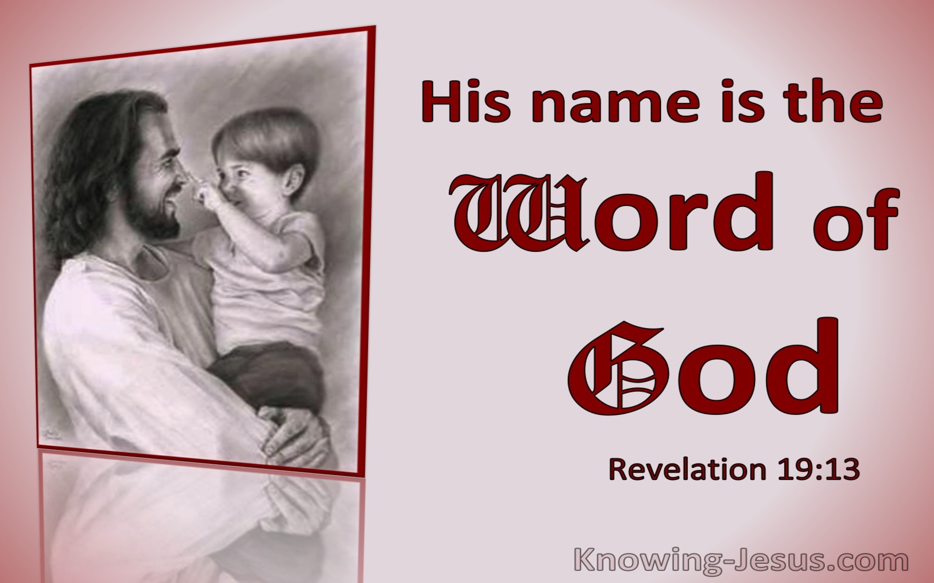Revelation 19:13 His Name Is The Word Of God (windows)12:21